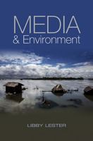 Media and Environment: Conflict, Politics and the News 0745644023 Book Cover