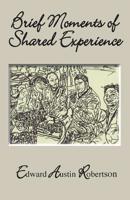 Brief Moments of Shared Experience 1634987160 Book Cover