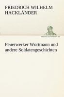 Feuerwerker Wortmann Und Andere Soldatengeschichten 3842405464 Book Cover