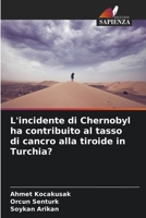 L'incidente di Chernobyl ha contribuito al tasso di cancro alla tiroide in Turchia? 6207341279 Book Cover