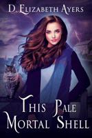 This Pale Mortal Shell 1950776018 Book Cover