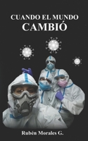cuando el mundo cambio: crónicas de vida ( la pandemia y las experiencias vividas como personal de salud) B095PVD76Q Book Cover
