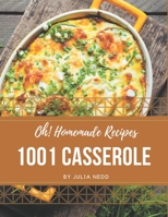 Oh! 1001 Homemade Casserole Recipes: Keep Calm and Try Homemade Casserole Cookbook B08L4FFDYM Book Cover