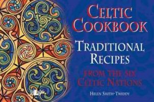 Celtic Cookbook: Traditional Recipes from the Six Celtic Nations 0862436419 Book Cover