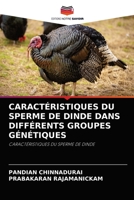 CARACTÉRISTIQUES DU SPERME DE DINDE DANS DIFFÉRENTS GROUPES GÉNÉTIQUES: CARACTÉRISTIQUES DU SPERME DE DINDE 6204073206 Book Cover