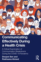 Communicating Effectively During a Health Crisis: A Critical Examination of Communication Breakdowns During the COVID-19 Pandemic 1032496827 Book Cover