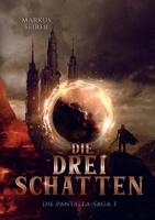 Die drei Schatten: Die Pantalea-Saga Teil 3 (German Edition) 3759729479 Book Cover