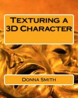 Texturing a 3D Character 1544818203 Book Cover