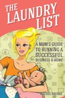 The Laundry List: A Mom's Guide to Running a Successful Business and Home 0692385460 Book Cover