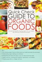 Quick Check Guide to Organic Foods: Discover the Benefits of Going Organic for Your Health, the Community, and the Environment 1438006667 Book Cover