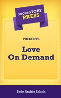 Short Story Press Presents Love On Demand 1648911145 Book Cover