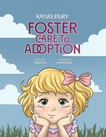 Kayla's Story: Foster Care to Adoption B0FDGSW3SH Book Cover