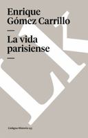 La vida parisiense 8490076359 Book Cover