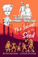 The Non Adventure Adventures of Nothing Special: The Secret of the Seed 035960367X Book Cover