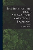 The Brain of the Tiger Salamander, Ambystoma Tigrinum 1017044872 Book Cover