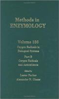 Oxygen Radicals in Biological Systems, Part B, Oxygen Radicals and Antioxidants, Volume 186: Volume 186: Oxygen Radicals in Biological Systems Part B (Methods in Enzymology) 0121820874 Book Cover