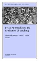 Fresh Approaches to the Evaluation of Teaching: New Directions for Teaching and Learning (J-B TL Single Issue Teaching and Learning) 0787957909 Book Cover