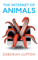 The Internet of Animals: Human-Animal Relationships in the Digital Age 1509552758 Book Cover