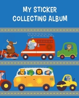 My Sticker Collecting Album: Elephant Lion Tiger & Friend Touring Album of My Favorite Sticker Blank Book Collection, To put stickers in for Toddlers, Kids, Boys, Girls 1704237602 Book Cover