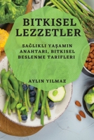 Bitkisel Lezzetler: Sağlıklı Yaşamın Anahtarı, Bitkisel Beslenme Tarifleri 1783814748 Book Cover