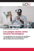 Los juegos serios como recurso tecnológico (Spanish Edition) 6136484153 Book Cover