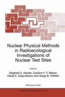 Nuclear Physical Methods in Radioecological Investigations of (Nato Science Partnership Sub-Series: 1: Disarmament Technologies Volume 31)