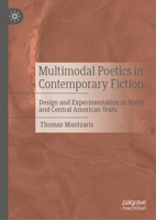 Multimodal Poetics in Contemporary Fiction: Design and Experimentation in North and Central American Texts 3031688724 Book Cover