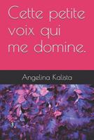 Cette Petite Voix Qui Me Domine 1729101461 Book Cover