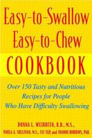 Easy-to-Swallow, Easy-to-Chew Cookbook: Over 150 Tasty and Nutritious Recipes for People Who Have Difficulty Swallowing 0471200743 Book Cover