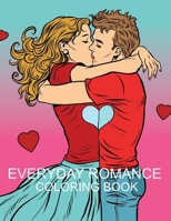 Everyday Romance Coloring Book B0C6WDFKK1 Book Cover