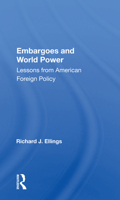 Embargoes and World Power: Lessons from American Foreign Policy 0367156571 Book Cover