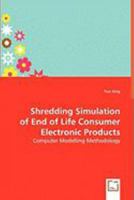Shredding Simulation of End of Life Consumer Electronic Products 3639051718 Book Cover