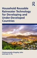 Household Reusable Rainwater Technology for Developing and Under-Developed Countries 1032491973 Book Cover