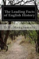 The Leading Facts of English History: The Leading Facts of History Series 1499757972 Book Cover