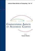 Computational Aspects of Algebraic Curves (Lecture Notes Series on Computing) 9812564594 Book Cover