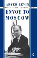 Envoy to Moscow: Memories of an Israeli Ambassador, 1988-92 (The Cummings Center Series) 0714645974 Book Cover