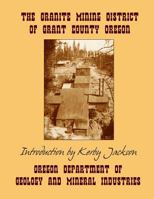 The Granite Mining District of Grant County Oregon 149534763X Book Cover