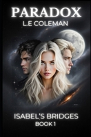 Isabel's Bridges - a Paradox 1949545180 Book Cover