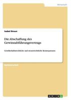 Die Abschaffung des Gewinnabf�hrungsvertrags: Gesellschaftsrechtliche und steuerrechtliche Konsequenzen 3656499829 Book Cover