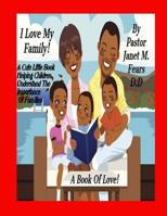 I Love My Family : A Book of Love 1723248649 Book Cover