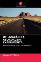 UTILIZAÇÃO DA ABORDAGEM EXPERIMENTAL: NAS CIÊNCIAS DA VIDA E DA TERRA (SVT) 6203646377 Book Cover