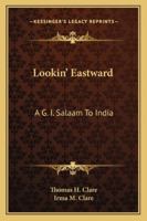 Lookin' Eastward: A G. I. Salaam to India 1014367751 Book Cover