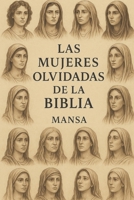 Las Mujeres Olvidadas de la Biblia (Spanish Edition) B0FCMR168R Book Cover