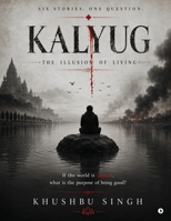 Kalyug - The Illusion Of Living B0HC3B25WN Book Cover