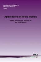 Applications of Topic Models (Foundations and Trends(r) in Information Retrieval) 1680833081 Book Cover