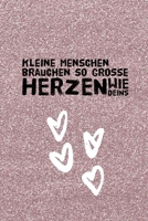 Kleine Menschen Brauchen So Grosse Herzen Wie Deins: A5 52 WOCHEN KALENDER Geschenkidee f�r Lehrer Erzieher Abschiedsgeschenk Grundschule Klassengeschenk Dankesch�n Lehrerplaner Buch zur Einschulung 1695373898 Book Cover