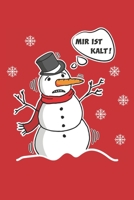 Mir ist kalt: Lustiger Schneemann Winterzeit Widerspruch | A5 - Kariert (Kästchen) 120 Seiten | Notizbuch | Tagebuch | Tagesplaner | Wochenplaner | Planer | Geschenk (German Edition) 1713165619 Book Cover