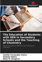 The Education of Students with SEN in Secondary Schools and the Teaching of Chemistry 620728402X Book Cover