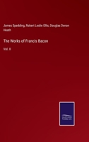 The Works of Francis Bacon: Vol. II 3375130708 Book Cover