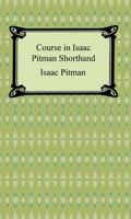 COURSE IN ISAAC PITMAN SHORTHAND 1420929453 Book Cover